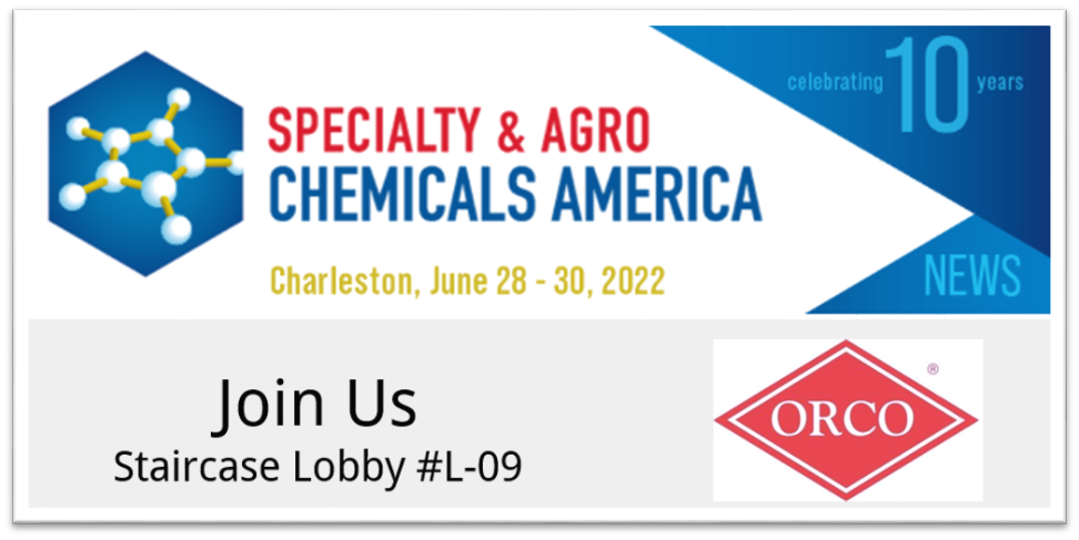 Join ORCO at the Specialty & Agro Chemicals America Show